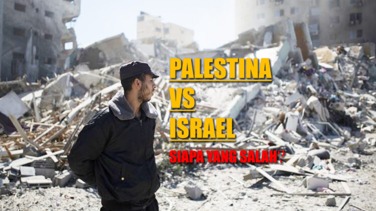 Palestina VS Israel, Siapa yang salah